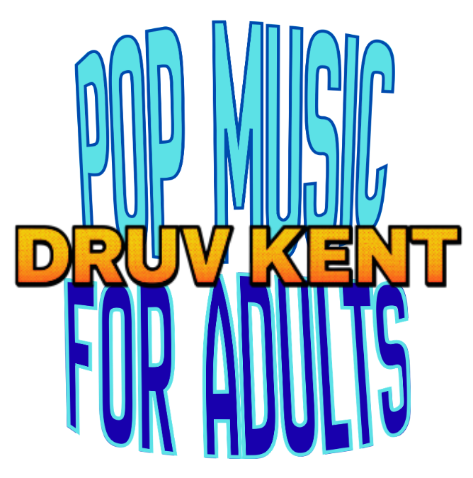 Pop Music for Adults - Druv Kent